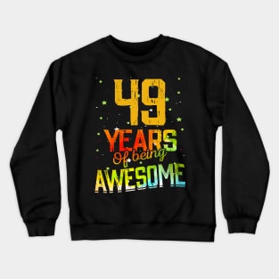 49 Years Of Being Awesome Gifts 49th Anniversary Gift Vintage Retro Funny 49 Years Birthday Men Women Crewneck Sweatshirt